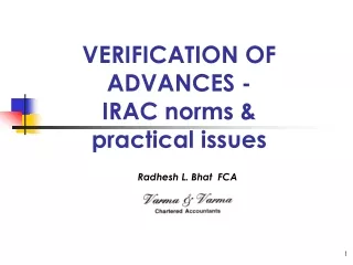 VERIFICATION OF ADVANCES -  IRAC norms &amp;  practical issues