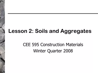 Lesson 2: Soils and Aggregates