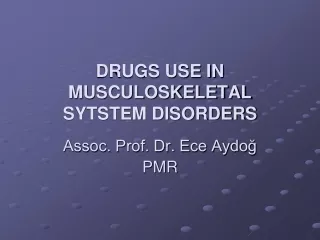 DRUGS USE IN MUSCULOSKELETAL SYTSTEM DISORDERS