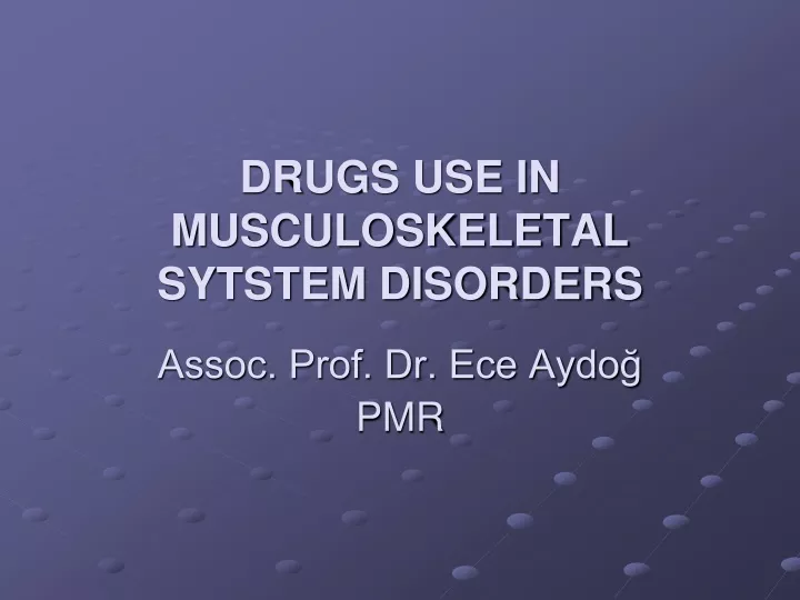 drugs use in musculoskeletal sytstem disorders