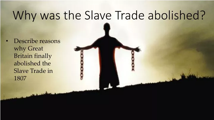 why was the slave trade abolished