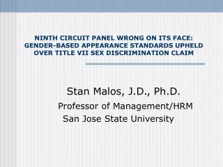Stan Malos, J.D., Ph.D. Professor of Management/HRM San Jose State University