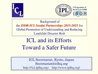 ICL and its Efforts  Toward a Safer Future