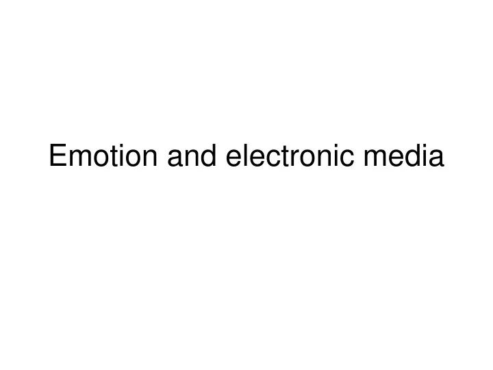emotion and electronic media