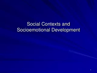 Social Contexts and Socioemotional Development