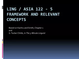 Ling / Asia  122 - 5 Framework and Relevant Concepts