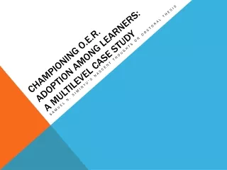 Championing  o.e.r . adoption among learners: a multilevel case study