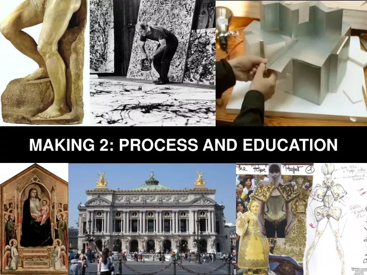 making 2 process and education