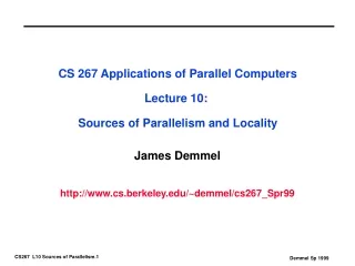 CS 267 Applications of Parallel Computers Lecture 10:  Sources of Parallelism and Locality