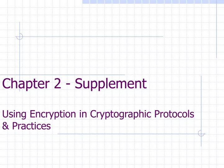 chapter 2 supplement using encryption in cryptographic protocols practices