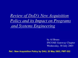 Ref.: New Acquisition Policy by DAU, 20 May 2003, PMT-352