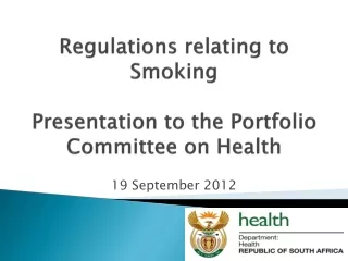 Regulations relating to Smoking Presentation to the Portfolio Committee on Health