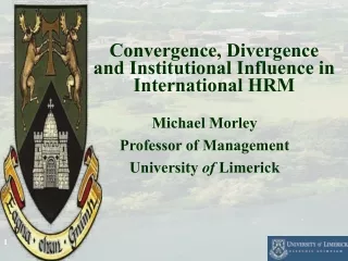 Convergence, Divergence and Institutional Influence in International HRM