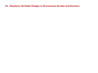 VII.  Mutations: Heritable Changes in Chromosome Number and Structure