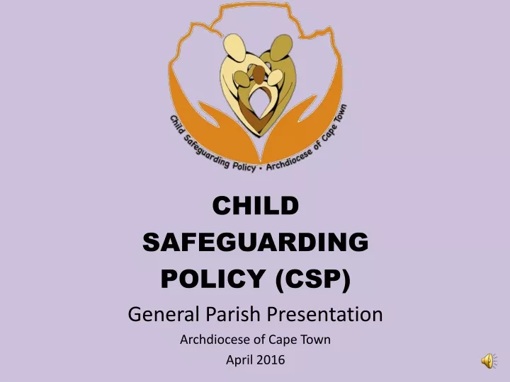 child safeguarding policy csp general parish