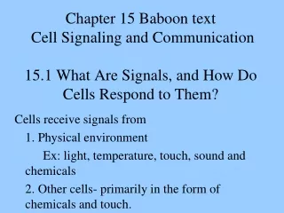 Cells receive signals from 	1. Physical environment