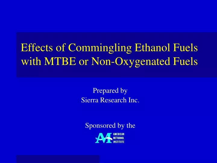 effects of commingling ethanol fuels with mtbe or non oxygenated fuels