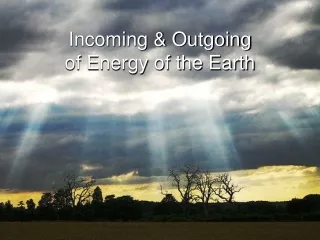 Incoming &amp; Outgoing  of Energy of the Earth
