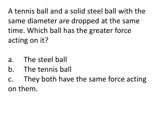 When an object reaches terminal velocity its acceleration is  a.	0 m/s 2 .	 b.	4.9 m/s 2 .