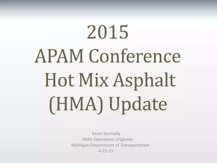 2015 apam conference hot mix asphalt hma update