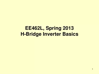 EE462L, Spring 2013 H-Bridge Inverter Basics