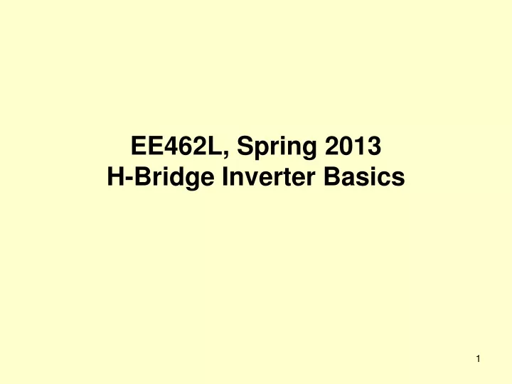 ee462l spring 2013 h bridge inverter basics