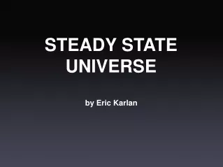 STEADY STATE UNIVERSE