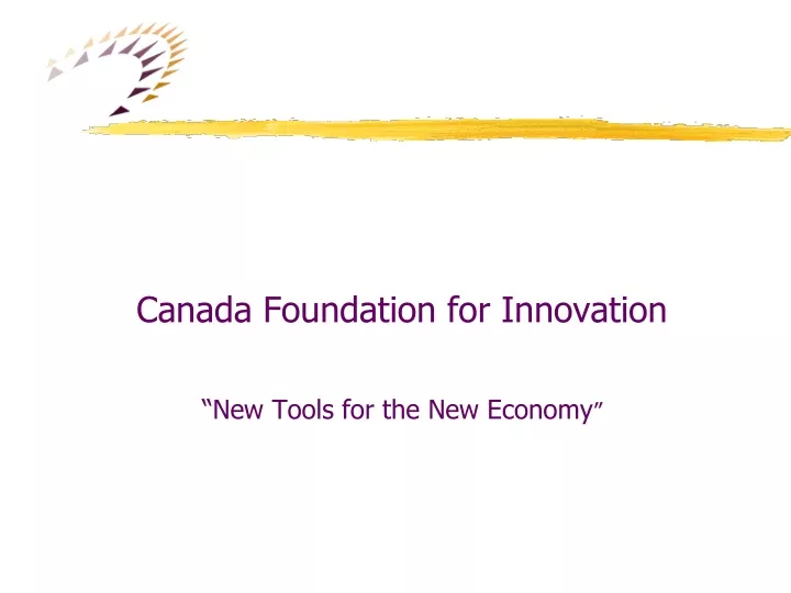 canada foundation for innovation new tools for the new economy