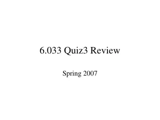 6.033 Quiz3 Review