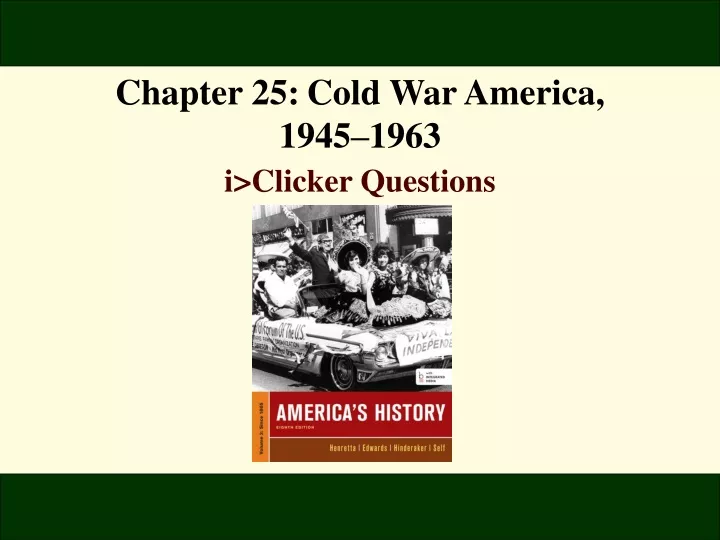 chapter 25 cold war america 1945 1963