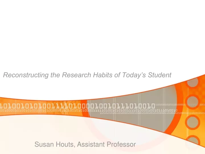 reconstructing the research habits of today s student