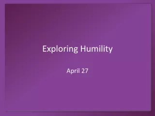 Exploring Humility