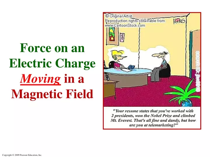 force on an electric charge moving in a magnetic field