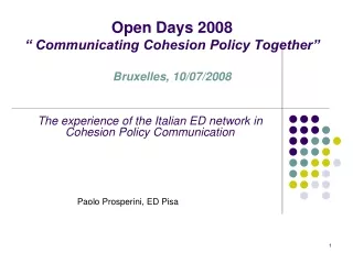 Open Days 2008 “ Communicating Cohesion Policy Together” Bruxelles, 10/07/2008