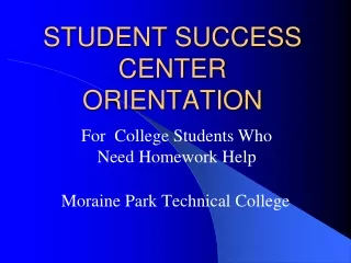 STUDENT SUCCESS CENTER ORIENTATION