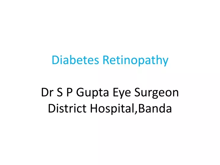 diabetes retinopathy dr s p gupta eye surgeon district hospital banda