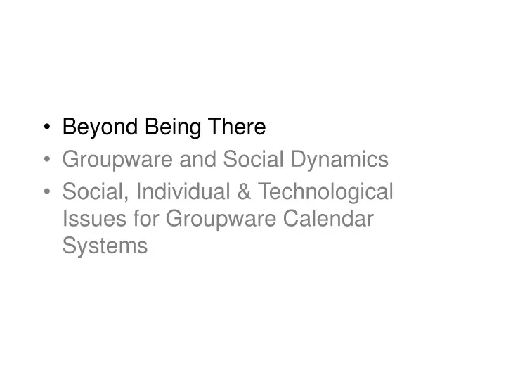 beyond being there groupware and social dynamics