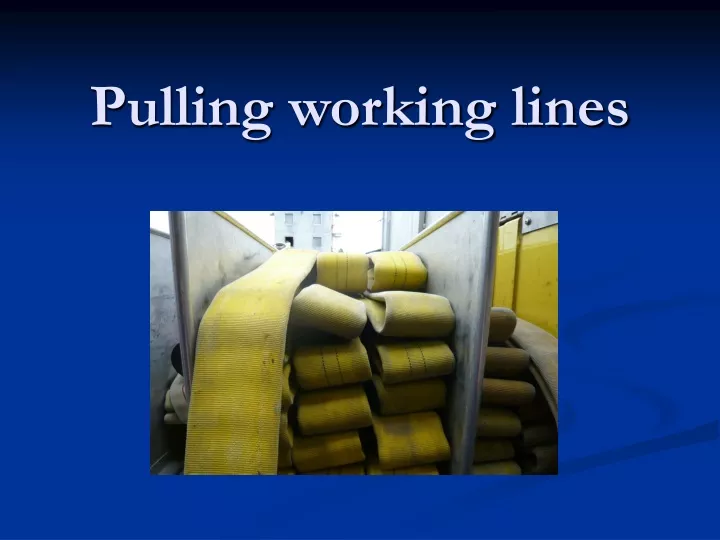 pulling working lines