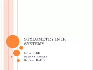 STYLOMETRY  I N  I R SYSTEMS