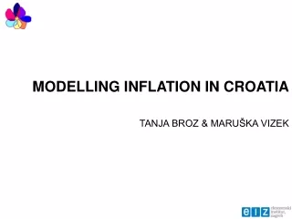 MODEL L ING INFLATION IN CROATIA  TANJA BROZ &amp; MARUŠKA VIZEK