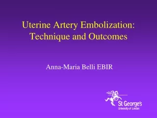 Uterine Artery Embolization: Technique and Outcomes