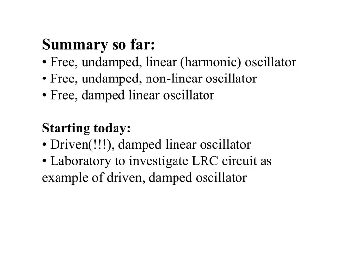 summary so far free undamped linear harmonic