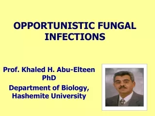 OPPORTUNISTIC FUNGAL INFECTIONS