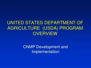 UNITED STATES DEPARTMENT OF AGRICULTURE  (USDA) PROGRAM OVERVIEW