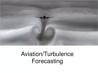 Aviation/Turbulence Forecasting
