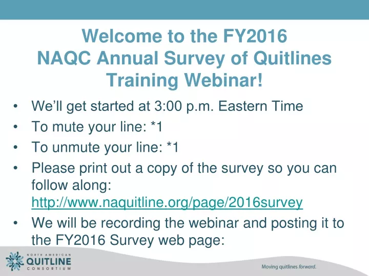 welcome to the fy2016 naqc annual survey of quitlines training webinar