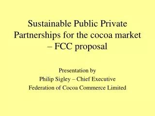 Sustainable Public Private Partnerships for the cocoa market – FCC proposal