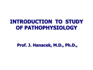 INTRODUCTION  TO  STUDY  OF PATHOPHYSIOLOGY