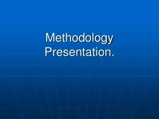 Methodology Presentation.