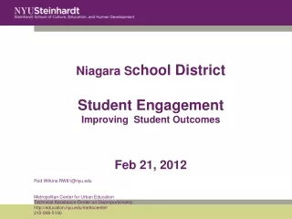 Niagara S chool District Student Engagement Improving  Student Outcomes Feb 21, 2012